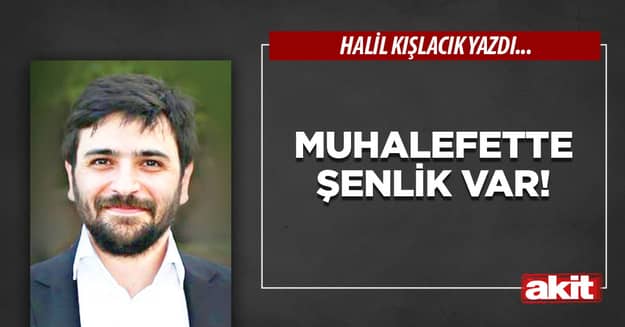 Muhalefette şenlik var!