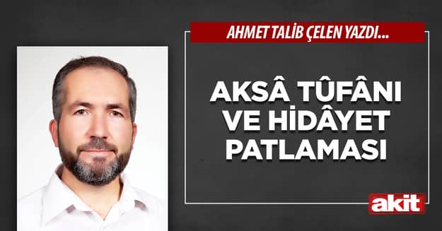 Aksâ Tûfânı ve hidâyet patlaması