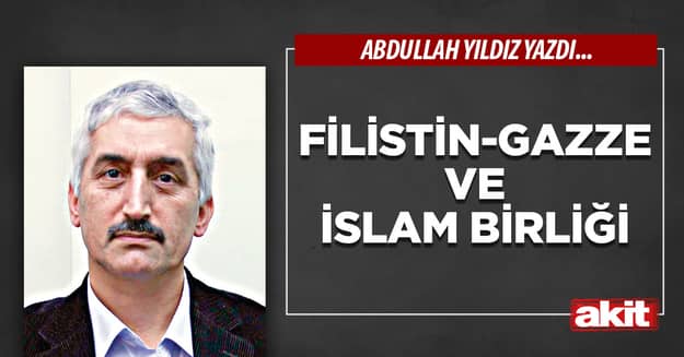 Filistin-Gazze ve İslam Birliği