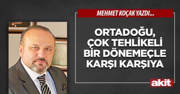 Ortadoğu, çok tehlikeli bir dönemeçle karşı karşıya