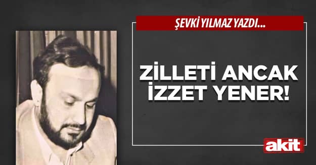 Zilleti ancak izzet yener!