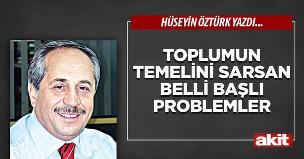 Toplumun Temelini Sarsan Belli Başlı Problemler