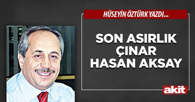 Son asırlık çınar Hasan Aksay