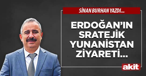 Erdoğan’ın stratejik Yunanistan ziyareti…