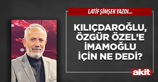 Kılıçdaroğlu, Özgür Özel’e İmamoğlu için ne dedi?