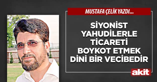 Siyonist Yahudilerle ticareti boykot etmek dini bir vecibedir