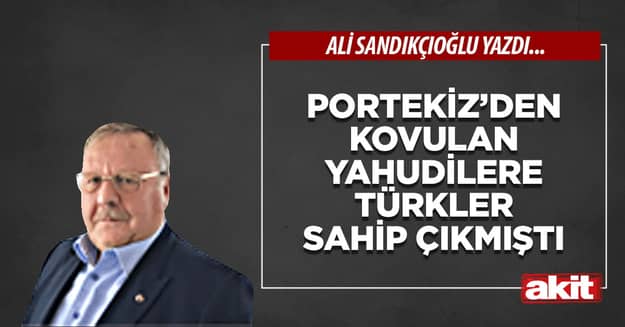Portekiz’den kovulan Yahudilere Türkler sahip çıkmıştı