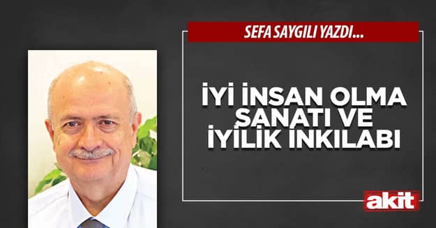 İyi insan olma sanatı ve iyilik inkılabı