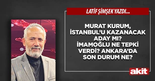Murat Kurum, İstanbul’u kazanacak aday mı? İmamoğlu ne tepki verdi? Ankara’da son durum ne?