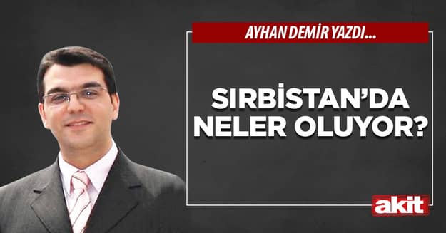 Sırbistan’da neler oluyor?