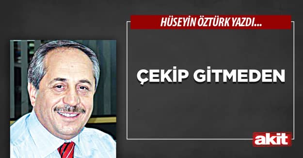 Çekip gitmeden