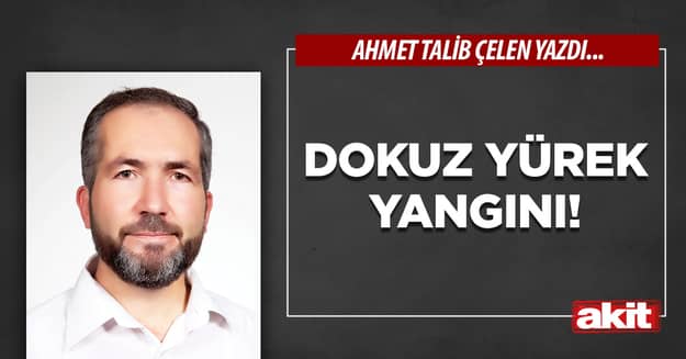 Dokuz yürek yangını!