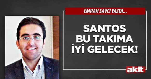 Santos bu takıma iyi gelecek!