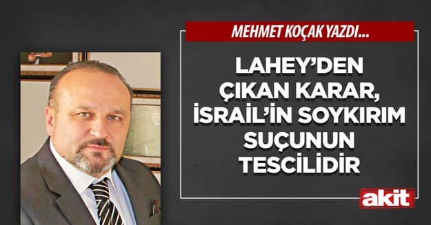 Lahey’den çıkan karar, İsrail’in soykırım suçunun tescilidir
