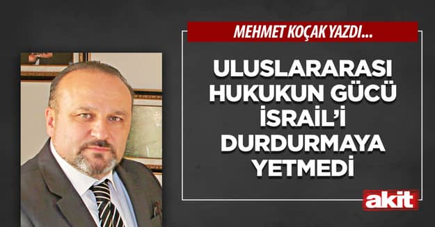 Uluslararası hukukun gücü İsrail’i durdurmaya yetmedi  