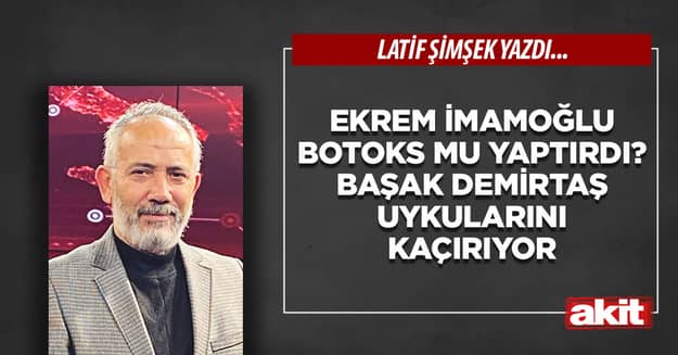 Ekrem İmamoğlu botoks mu yaptırdı? Başak Demirtaş uykularını kaçırıyor