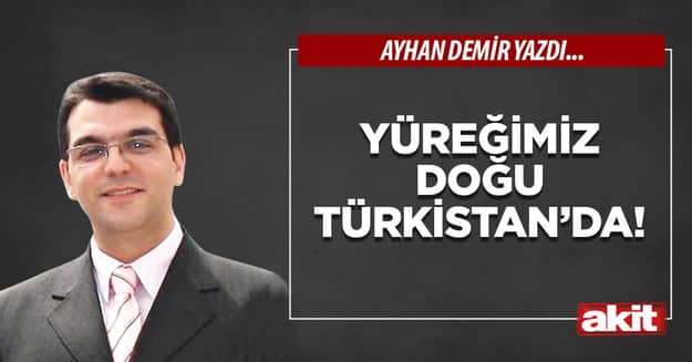 Yüreğimiz Doğu Türkistan’da!