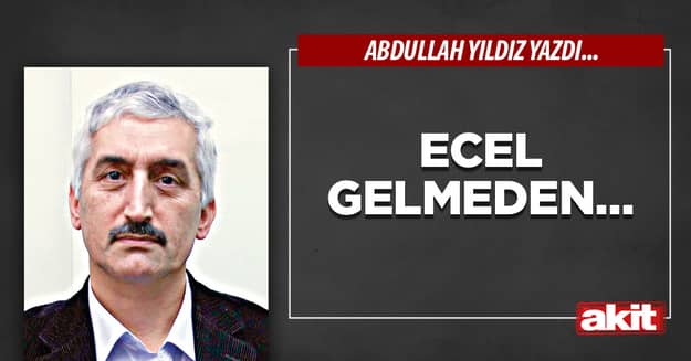 Ecel Gelmeden…