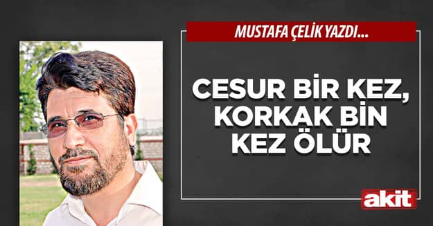 Cesur bir kez, korkak bin kez ölür
