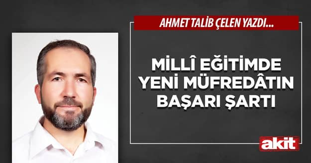 Millî Eğitimde yeni müfredâtın başarı şartı