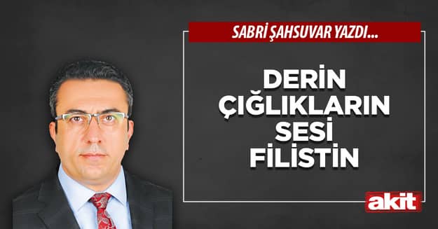 Derin çığlıkların sesi Filistin