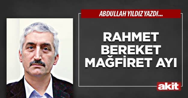 Rahmet-Bereket-Mağfiret Ayı