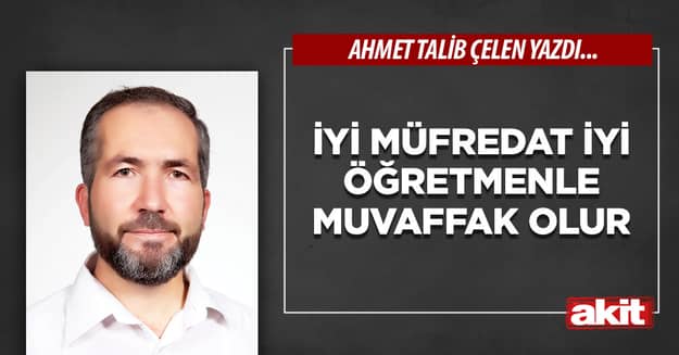 İyi müfredat iyi öğretmenle muvaffak olur