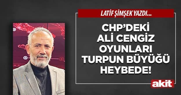 CHP’deki Ali Cengiz oyunları turpun büyüğü heybede!