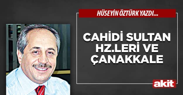 Cahidi Sultan Hz.leri ve Çanakkale