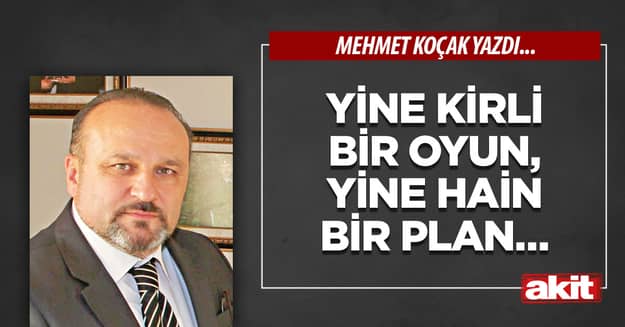 Yine kirli bir oyun, yine hain bir plan…