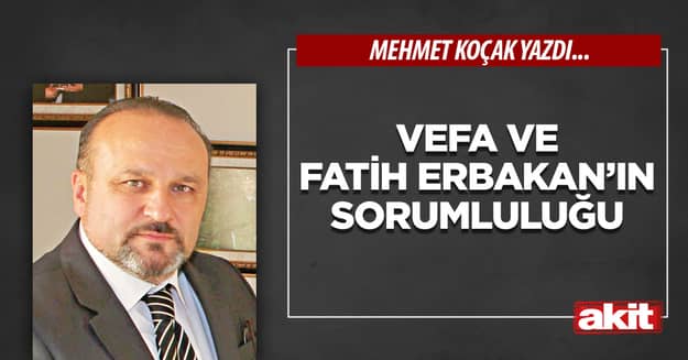 Vefa ve Fatih Erbakan’ın sorumluluğu