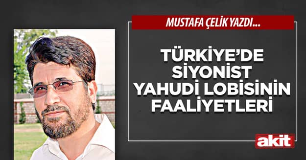 Türkiye’de Siyonist Yahudi lobisinin faaliyetleri