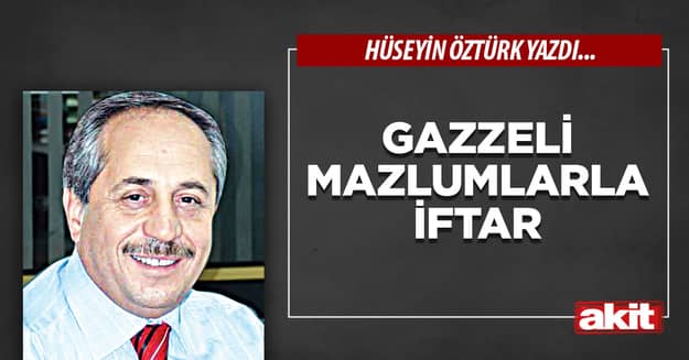 Gazzeli mazlumlarla iftar