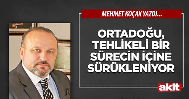 Ortadoğu, tehlikeli bir sürecin içine sürükleniyor