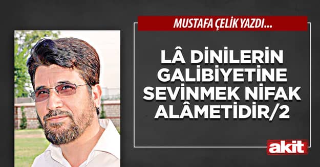 Lâ dinilerin galibiyetine sevinmek nifak alâmetidir/2