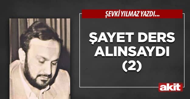Şayet ders alınsaydı (2)