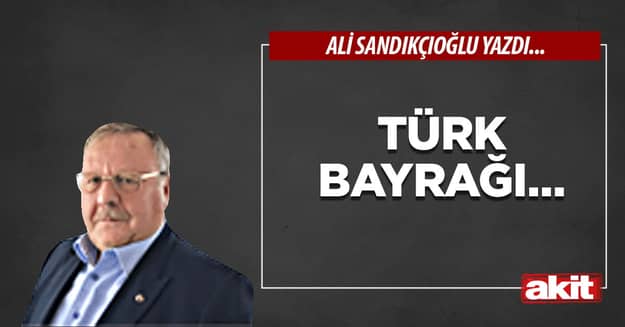 Türk bayrağı…