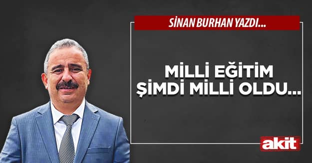 Milli Eğitim şimdi milli oldu...