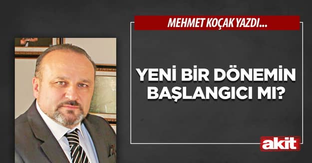 Yeni bir dönemin başlangıcı mı?