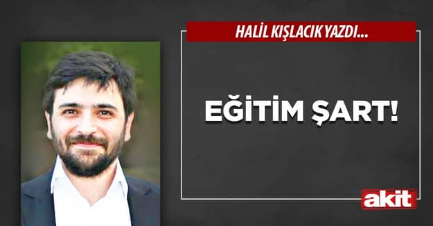 Eğitim şart!
