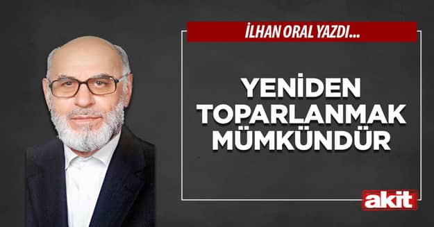 Yeniden toparlanmak mümkündür