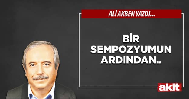 Bir sempozyumun ardından..