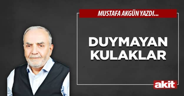Duymayan kulaklar