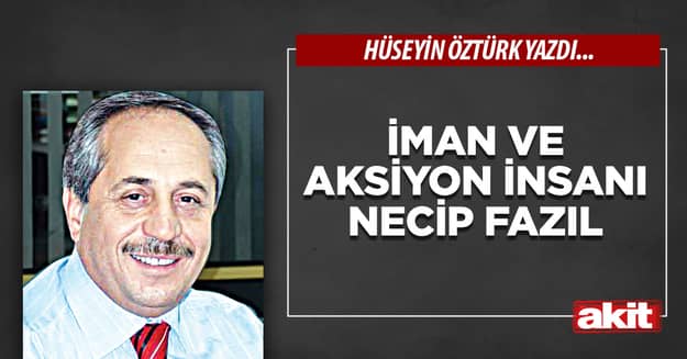 İman ve aksiyon insanı Necip Fazıl