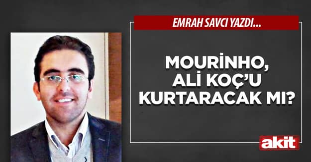 Mourinho, Ali Koç’u kurtaracak mı?