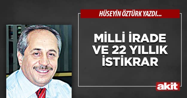 Milli irade ve 22 yıllık istikrar