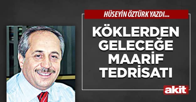 Köklerden geleceğe maarif tedrisatı