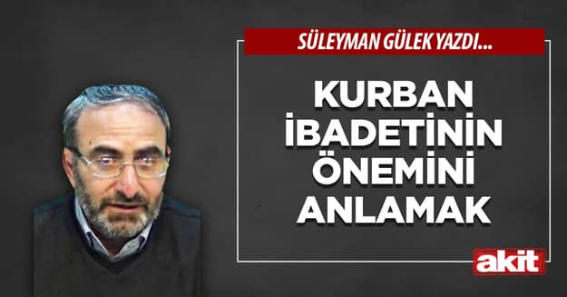 Kurban ibadetinin önemini anlamak
