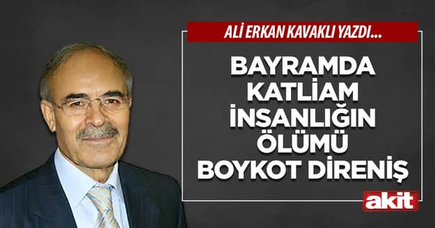 Bayramda katliam insanlığın ölümü boykot direniş