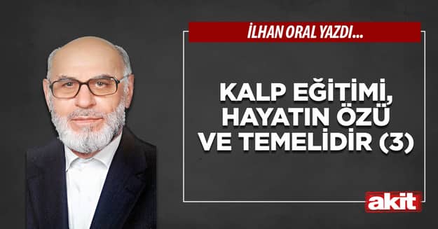 Kalp eğitimi, hayatın özü ve temelidir (3)